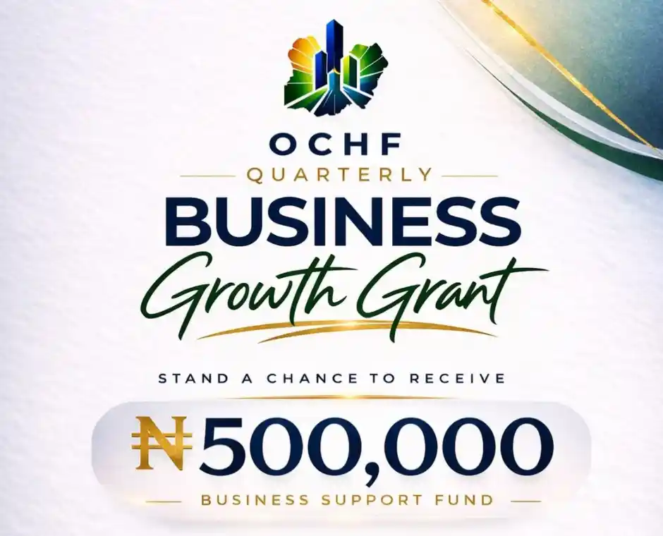 Apply for OCHF ₦500,000 Quarterly Business Growth Grant