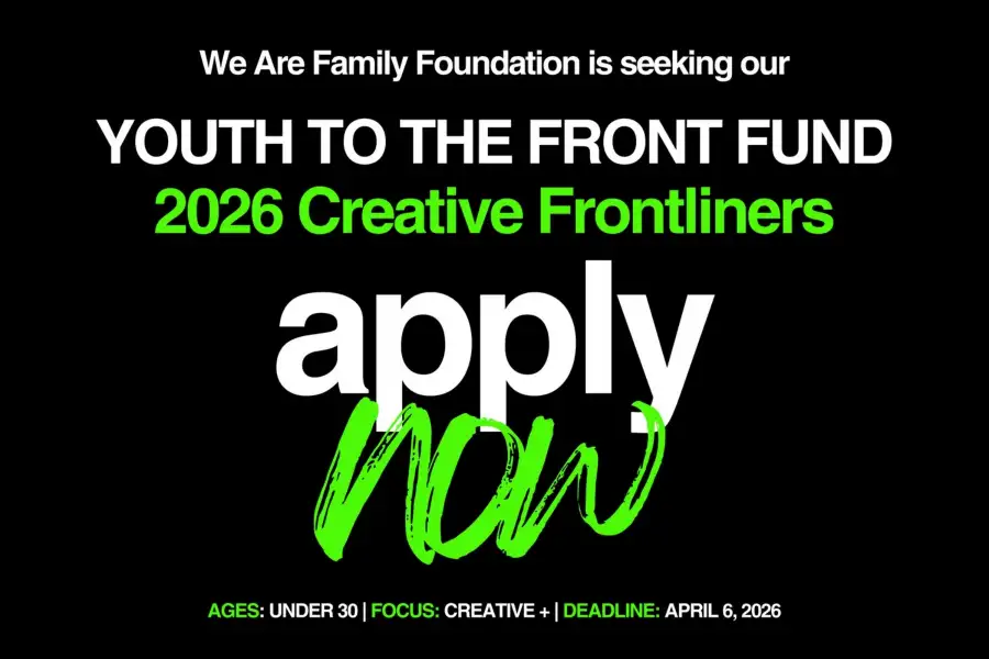 We Are Family Foundation Opens 2026 Youth To The Front Fund Applications