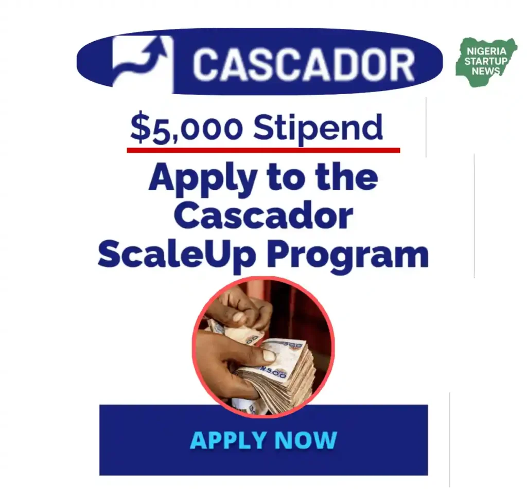 Cascador ScaleUp Program 2026 for African Founders ($5,000 Stipend + $50,000 Pitch Prize)