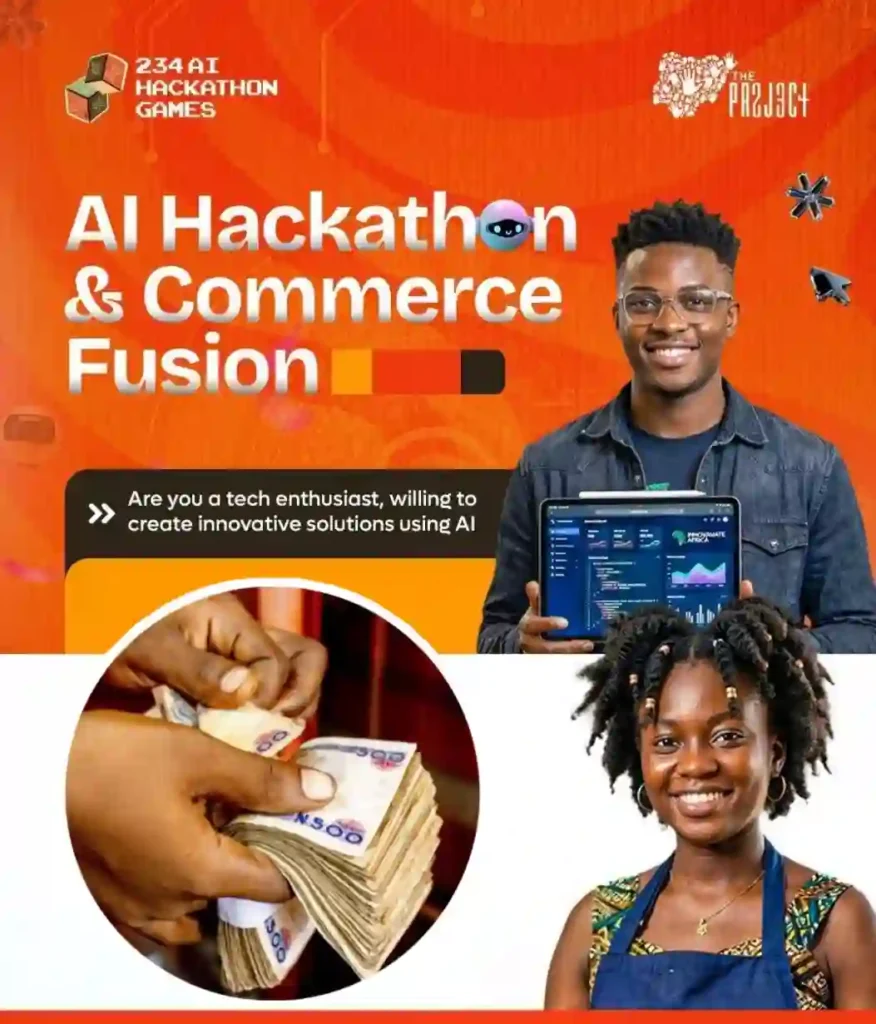 234 AI Hackathon & Commerce Fusion 2026 for Nigerians (₦200,000 Prize, ₦100,000 Business Grants)