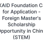 SKAID Foundation Call for Application – 2026 Foreign Master’s Scholarship in China (STEM)