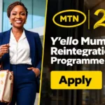 Apply for MTN Y’ello Mums Reintegration Programme 2026